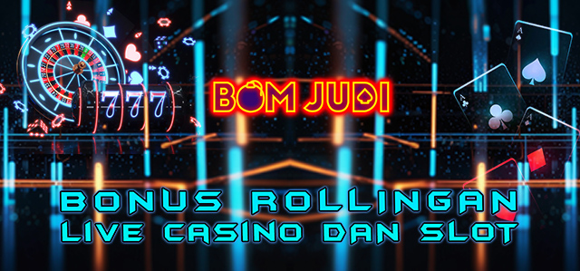 BONUS ROLLINGAN LIVE CASINO & SLOT