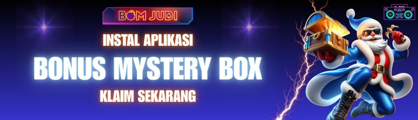 INSTAL DAN BERMAIN MELALUI APLIKASI BOMJUDI & DAPATKAN BONUS MYSTERY BOX